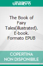 The Book of Fairy Tales(illustrated). E-book. Formato EPUB ebook