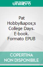 Pat Hobby&apos;s College Days. E-book. Formato EPUB ebook