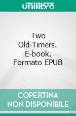 Two Old-Timers. E-book. Formato EPUB ebook di F. Scott Fitzgerald