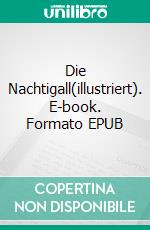 Die Nachtigall(illustriert). E-book. Formato EPUB ebook