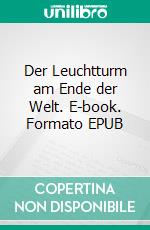 Der Leuchtturm am Ende der Welt. E-book. Formato EPUB ebook di Jules Verne