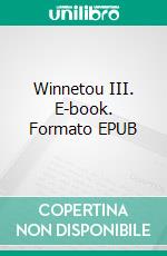 Winnetou III. E-book. Formato EPUB ebook