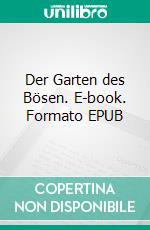 Der Garten des Bösen. E-book. Formato EPUB ebook