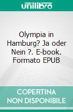 Olympia in Hamburg? Ja oder Nein ?. E-book. Formato EPUB ebook