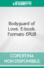 Bodyguard of Love. E-book. Formato EPUB ebook