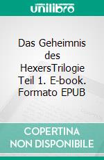 Das Geheimnis des HexersTrilogie  Teil 1. E-book. Formato EPUB ebook