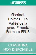 Sherlock Holmes - La Vallée de la peur. E-book. Formato EPUB ebook