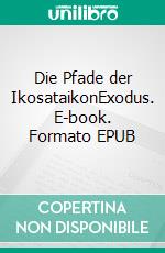 Die Pfade der IkosataikonExodus. E-book. Formato EPUB ebook di Matthias Houben