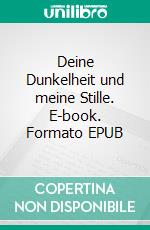 Deine Dunkelheit und meine Stille. E-book. Formato EPUB ebook di Sonja Bethke-Jehle