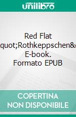 Red Flat Cap&quot;Rothkeppschen&quot;. E-book. Formato EPUB ebook