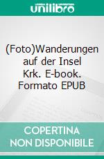 (Foto)Wanderungen auf der Insel Krk. E-book. Formato EPUB ebook di Christian Walter