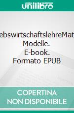 Sozial-BetriebswirtschaftslehreMathematische Modelle. E-book. Formato EPUB