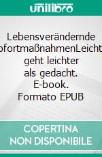 Lebensverändernde SofortmaßnahmenLeichter geht leichter als gedacht. E-book. Formato EPUB ebook di Andreas Seelbach