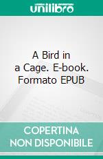 A Bird in a Cage. E-book. Formato EPUB ebook