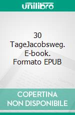 30 TageJacobsweg. E-book. Formato EPUB ebook di Klaus