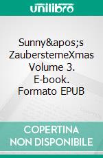 Sunny's ZaubersterneXmas Volume 3. E-book. Formato EPUB ebook