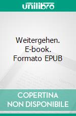 Weitergehen. E-book. Formato EPUB ebook