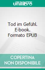 Tod im Gefühl. E-book. Formato EPUB ebook