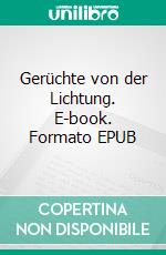 Gerüchte von der Lichtung. E-book. Formato EPUB ebook di Andrea Minutillo