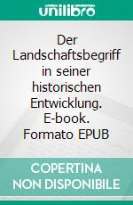 Der Landschaftsbegriff in seiner historischen Entwicklung. E-book. Formato EPUB ebook di Nicole Lang