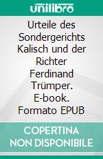 Urteile des Sondergerichts Kalisch und der Richter Ferdinand Trümper. E-book. Formato EPUB ebook