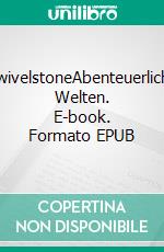 SwivelstoneAbenteuerliche Welten. E-book. Formato EPUB ebook
