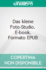 Das kleine Foto-Studio. E-book. Formato EPUB ebook