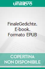 FinaleGedichte. E-book. Formato EPUB