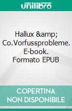 Hallux &amp; Co.Vorfussprobleme. E-book. Formato EPUB ebook