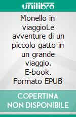 Monello in viaggioLe avventure di un piccolo gatto in un grande viaggio. E-book. Formato EPUB ebook di Thomas Gaiser