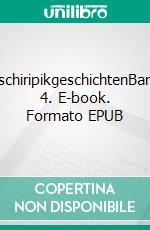 TschiripikgeschichtenBand 4. E-book. Formato EPUB ebook di Heike Leonhardt-Huober