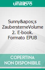Sunny's ZaubersterneVolume 2. E-book. Formato EPUB ebook