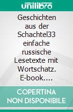 Geschichten aus der Schachtel33 einfache russische Lesetexte mit Wortschatz. E-book. Formato EPUB ebook di Polina Sorel