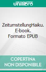 ZeitumstellungHaiku. E-book. Formato EPUB ebook di Birgit Heid