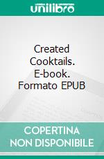 Created Cooktails. E-book. Formato EPUB