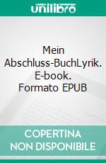 Mein Abschluss-BuchLyrik. E-book. Formato EPUB ebook di Hubertus Scheurer