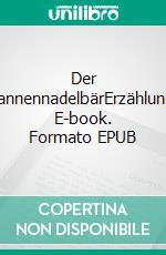 Der TannennadelbärErzählung. E-book. Formato EPUB ebook di Richard Lempart