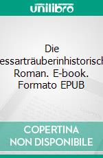 Die Spessarträuberinhistorischer Roman. E-book. Formato EPUB