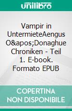 Vampir in UntermieteAengus O'Donaghue Chroniken - Teil 1. E-book. Formato EPUB ebook di Sylvia Seyboth