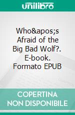 Who's Afraid of the Big Bad Wolf?. E-book. Formato EPUB ebook di Malte Tibes