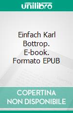 Einfach Karl Bottrop. E-book. Formato EPUB