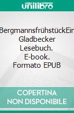 BergmannsfrühstückEin Gladbecker Lesebuch. E-book. Formato EPUB ebook