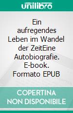 Ein aufregendes Leben im Wandel der ZeitEine Autobiografie. E-book. Formato EPUB ebook di Helfrid Israel