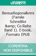 BereueRegionalkrimi (Familie Schmidtke &amp; Co-Reihe Band 1). E-book. Formato EPUB