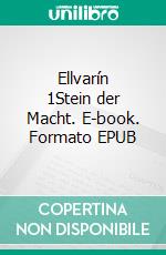 Ellvarín 1Stein der Macht. E-book. Formato EPUB ebook di Jerry Blue