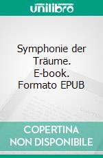 Symphonie der Träume. E-book. Formato EPUB ebook