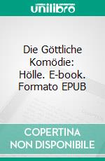 Die Göttliche Komödie: Hölle. E-book. Formato EPUB ebook di Dante Alighieri