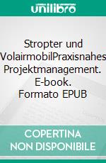 Stropter und VolairmobilPraxisnahes Projektmanagement. E-book. Formato EPUB