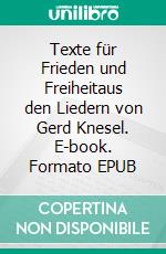 Texte für Frieden und Freiheitaus den Liedern von Gerd Knesel. E-book. Formato EPUB