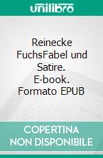 Reinecke FuchsFabel und Satire. E-book. Formato EPUB